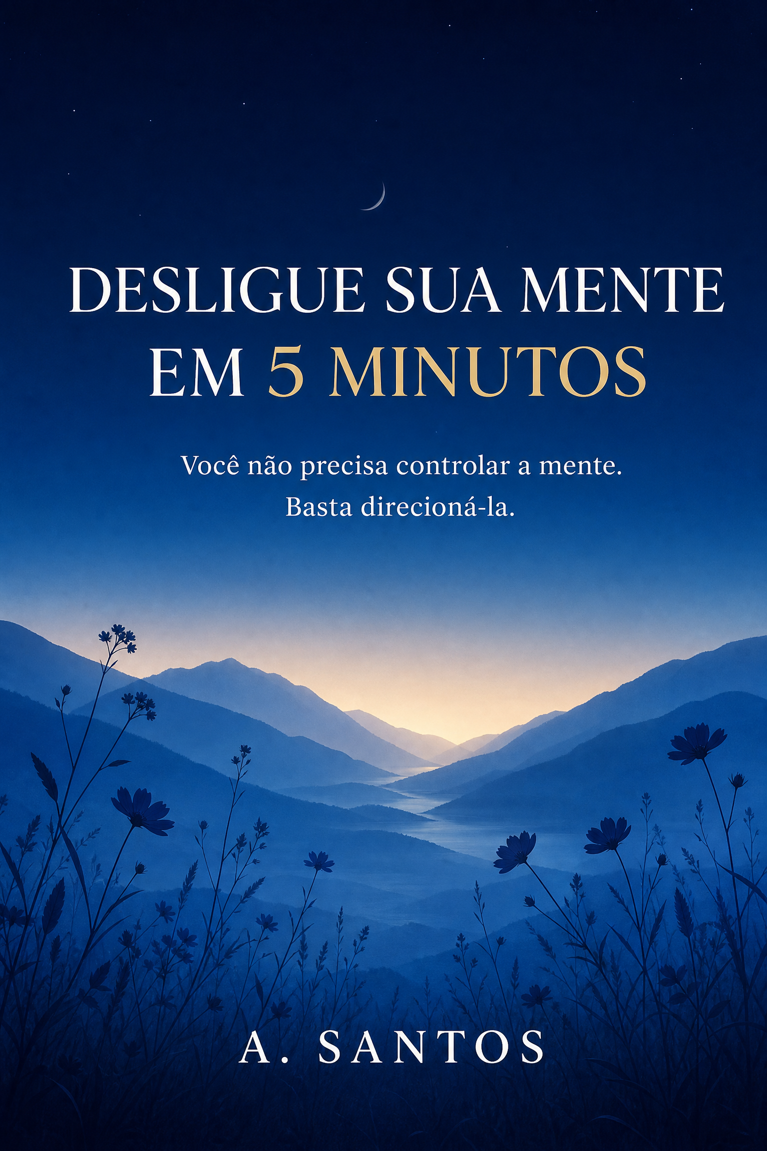 Capa do e-book Desligue Sua Mente em 5 Minutos